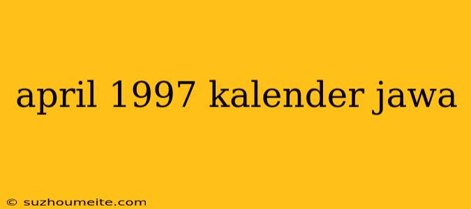 April 1997 Kalender Jawa