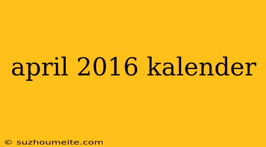 April 2016 Kalender