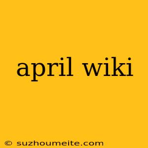 April Wiki