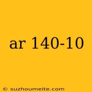 Ar 140-10