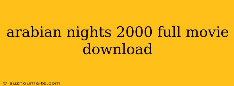 Arabian Nights 2000 Full Movie Download