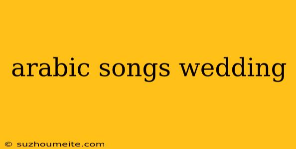 Arabic Songs Wedding