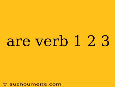 Are Verb 1 2 3