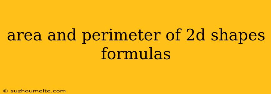 Area And Perimeter Of 2d Shapes Formulas