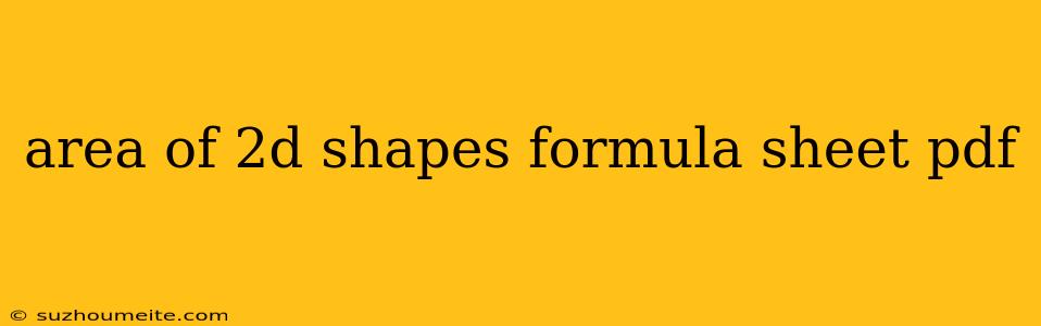 Area Of 2d Shapes Formula Sheet Pdf