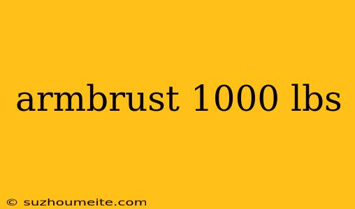 Armbrust 1000 Lbs