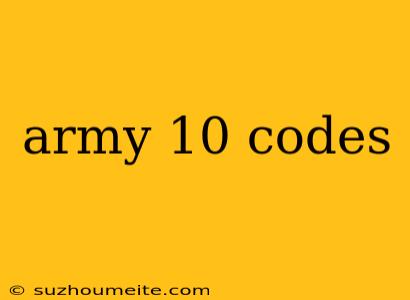 Army 10 Codes