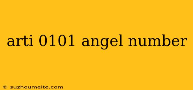 Arti 0101 Angel Number