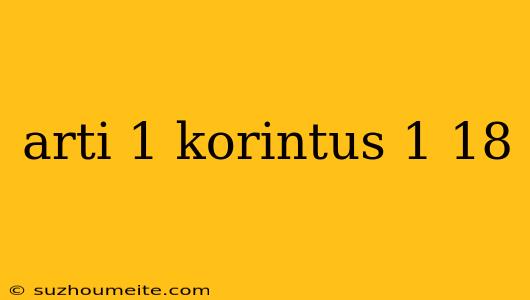 Arti 1 Korintus 1 18