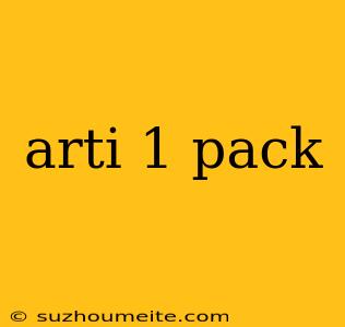 Arti 1 Pack