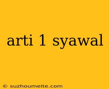 Arti 1 Syawal