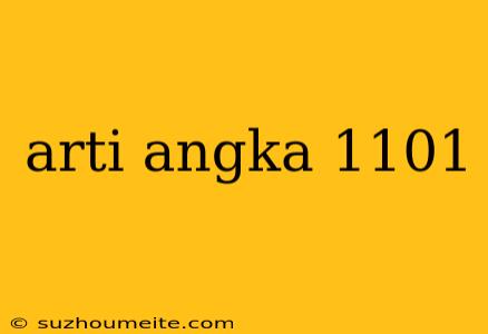 Arti Angka 1101