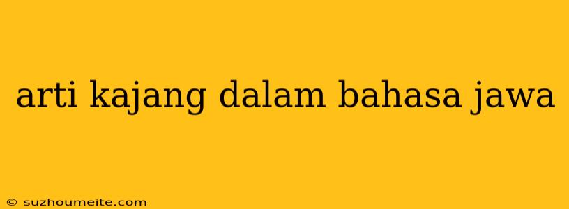 Arti Kajang Dalam Bahasa Jawa