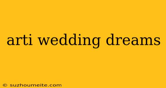 Arti Wedding Dreams