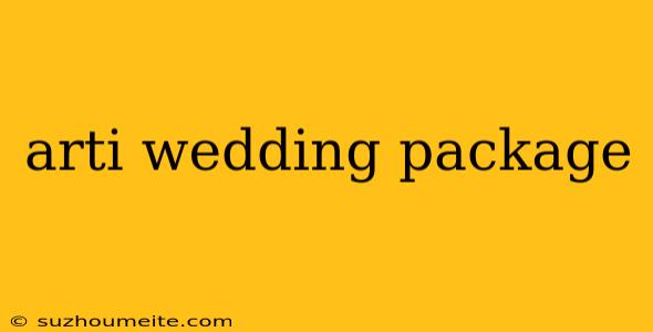 Arti Wedding Package