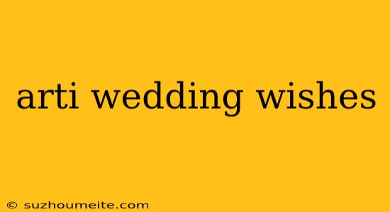 Arti Wedding Wishes