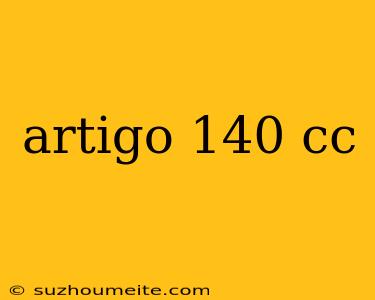 Artigo 140 Cc