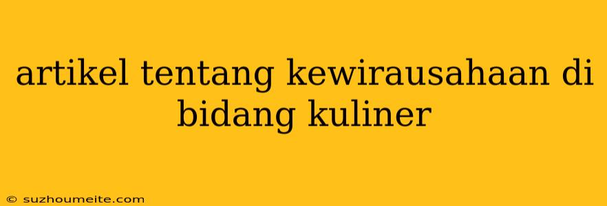 Artikel Tentang Kewirausahaan Di Bidang Kuliner