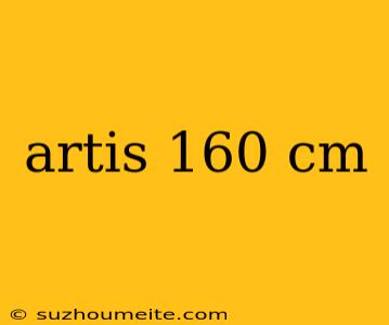 Artis 160 Cm