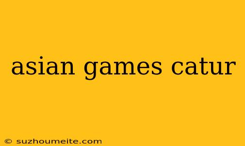 Asian Games Catur