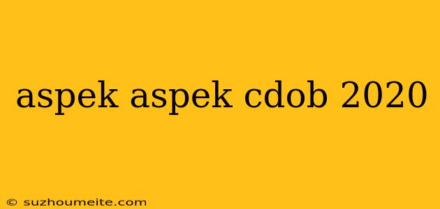 Aspek Aspek Cdob 2020