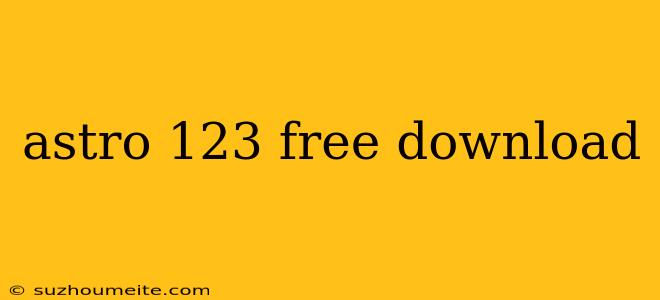 Astro 123 Free Download