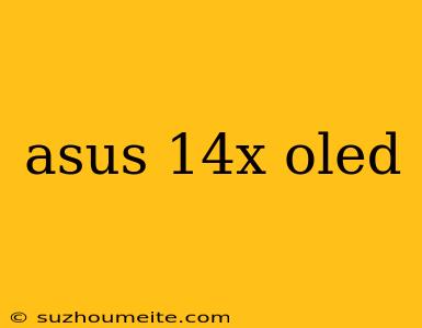 Asus 14x Oled