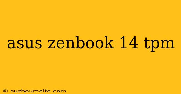 Asus Zenbook 14 Tpm