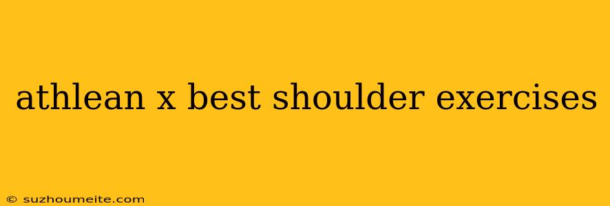 Athlean X Best Shoulder Exercises