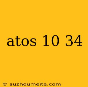 Atos 10 34