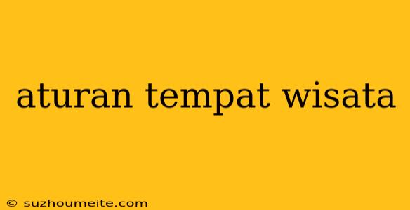 Aturan Tempat Wisata