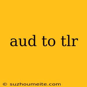 Aud To Tlr