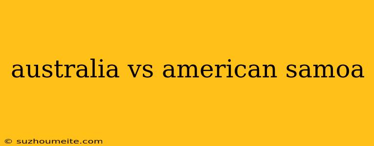 Australia Vs American Samoa