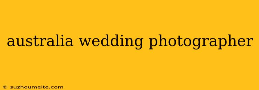 Australia Wedding Photographer