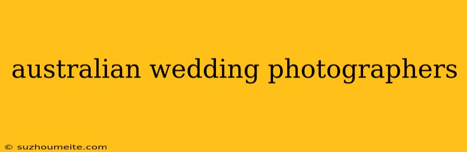 Australian Wedding Photographers