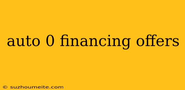 Auto 0 Financing Offers