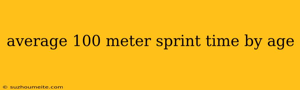 Average 100 Meter Sprint Time By Age