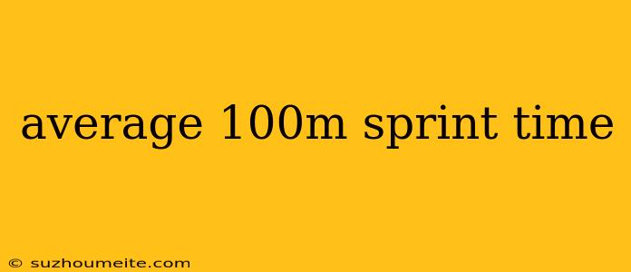 Average 100m Sprint Time