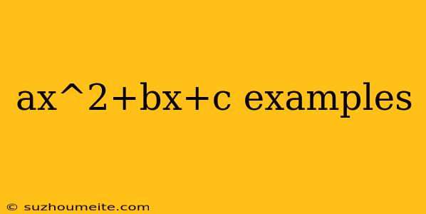 Ax^2+bx+c Examples