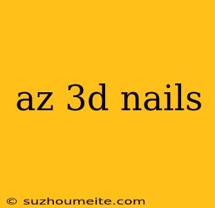 Az 3d Nails