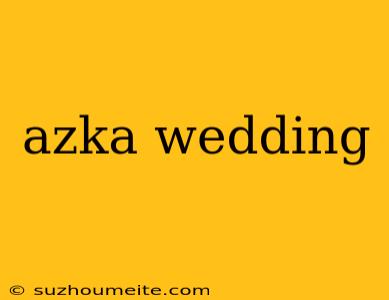 Azka Wedding