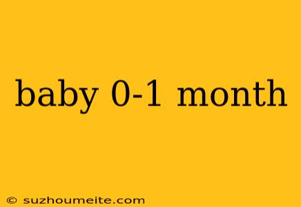 Baby 0-1 Month