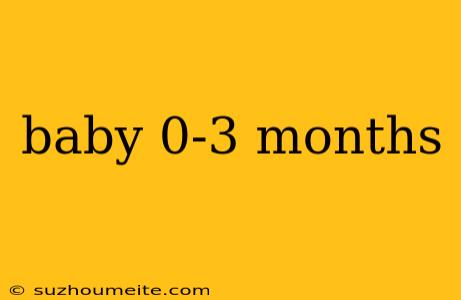 Baby 0-3 Months