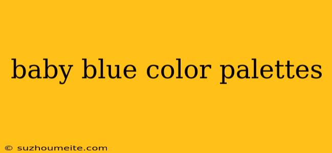 Baby Blue Color Palettes