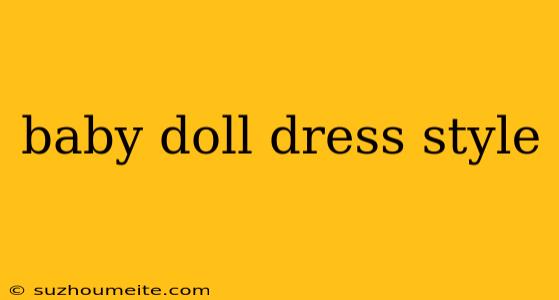 Baby Doll Dress Style