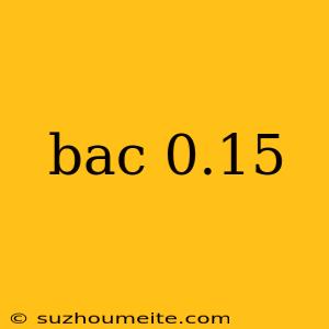 Bac 0.15