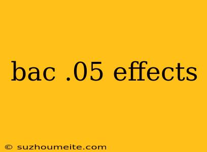 Bac .05 Effects