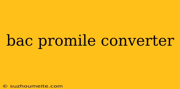 Bac Promile Converter