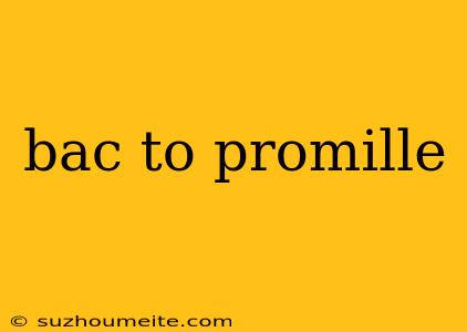 Bac To Promille