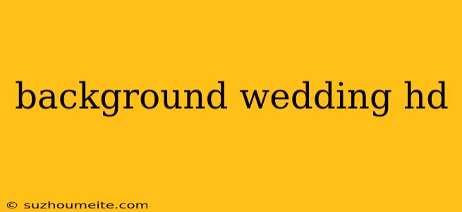 Background Wedding Hd